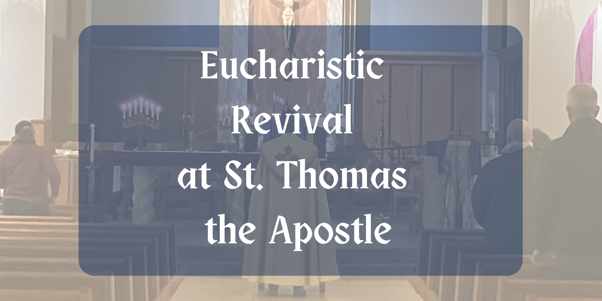 Eucharistic Revival St Thomas the Apostle Church Delmar, NY